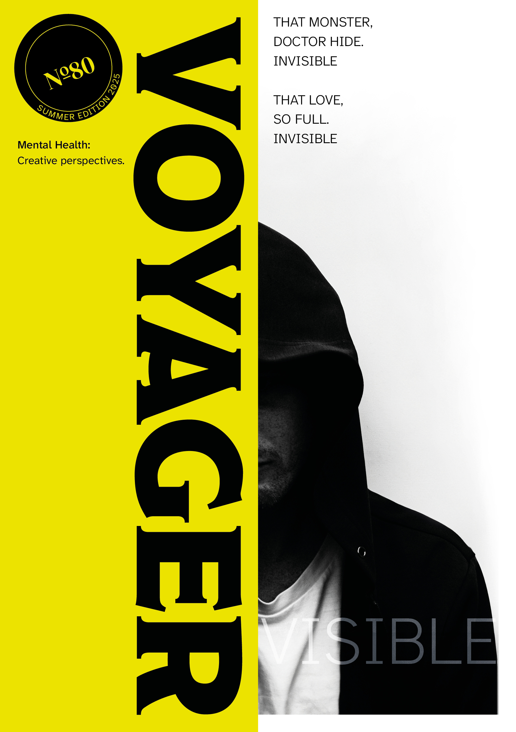 Front Cover of Voyager, Issue No 80,  Summer 2025.  Half image of man in hoodie, with poem:  That monster, Doctor  Hide.  Invisible. That love, so full.  Invisible.